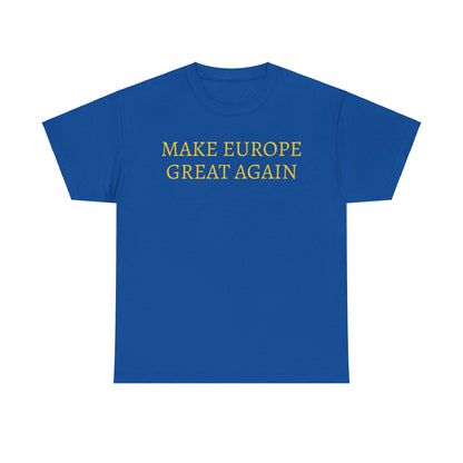 Make Europe Great Again T-Shirt