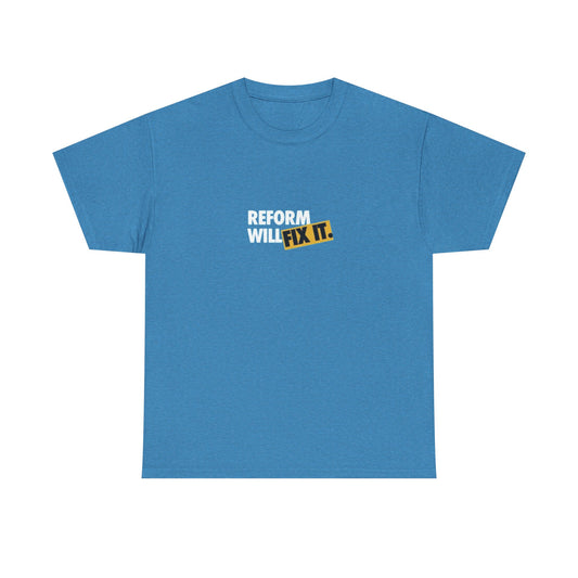 Reform Shop: Reform Will Fix It, Reform UK T-Shirt