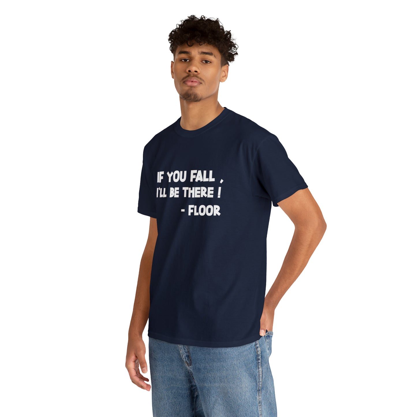 If You Fall, I'll Be There Funny T-Shirt