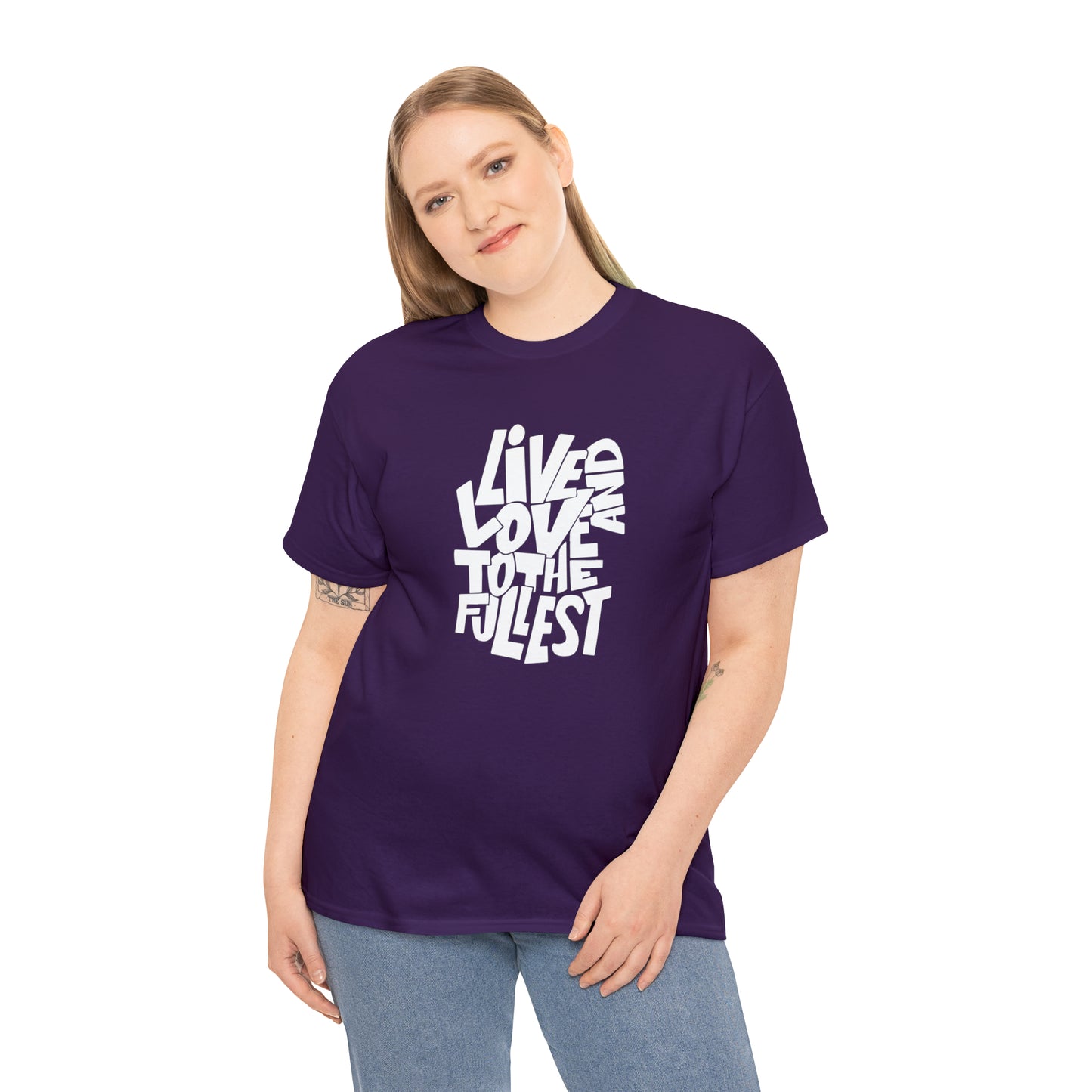 Live And Love To The Fullest T-Shirt