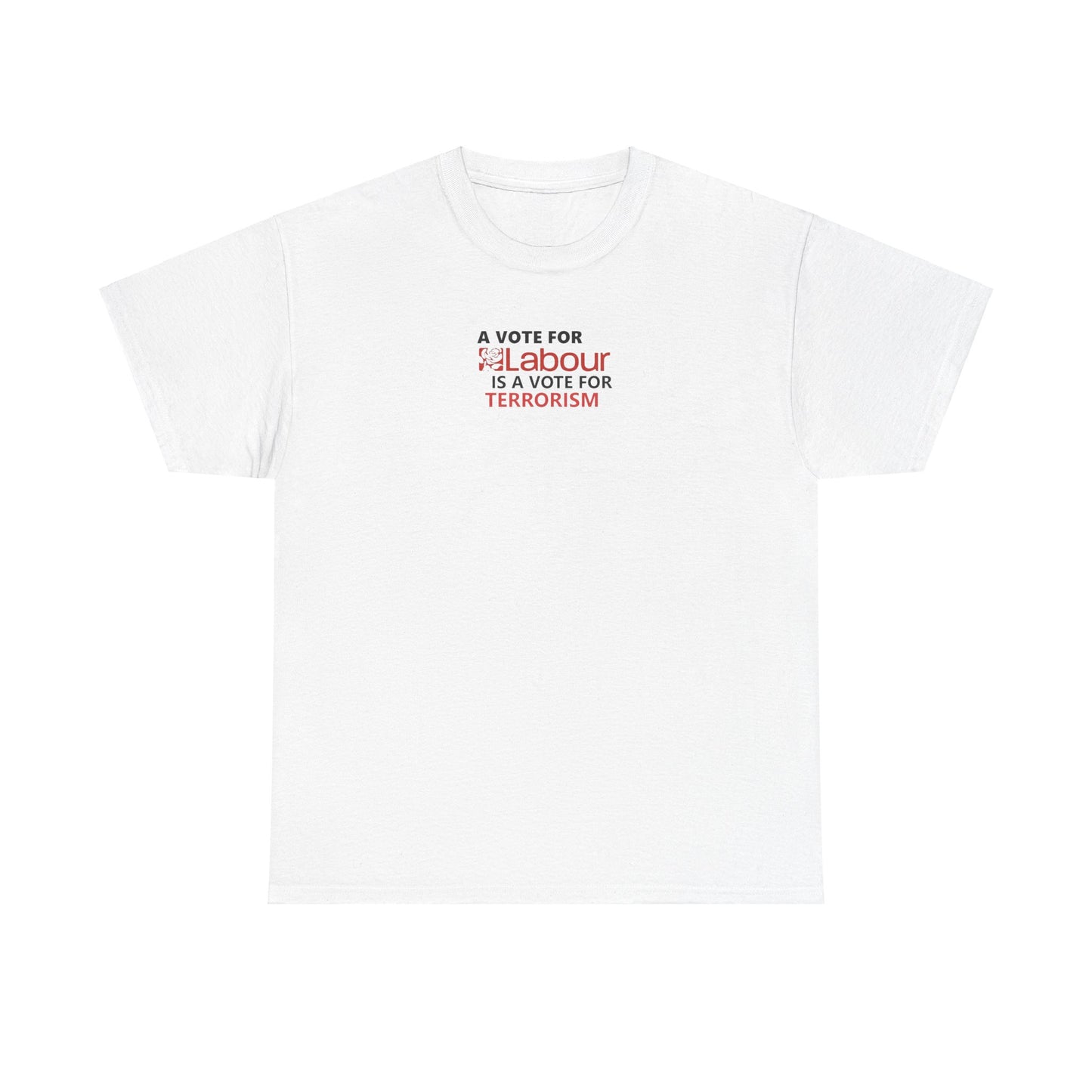 A Vote for Labour is a Vote for Terrorism T-Shirt