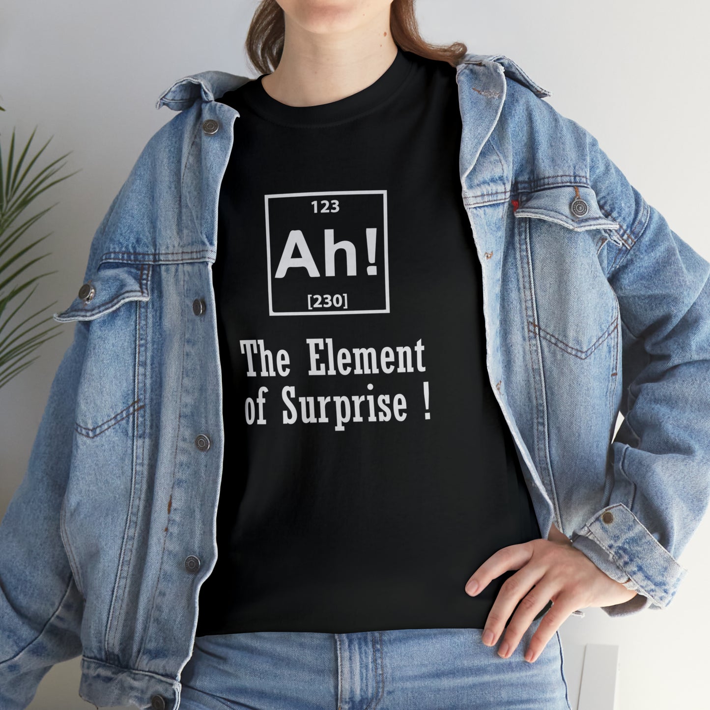 Ah! The Element Of Surprise! Funny T-Shirt