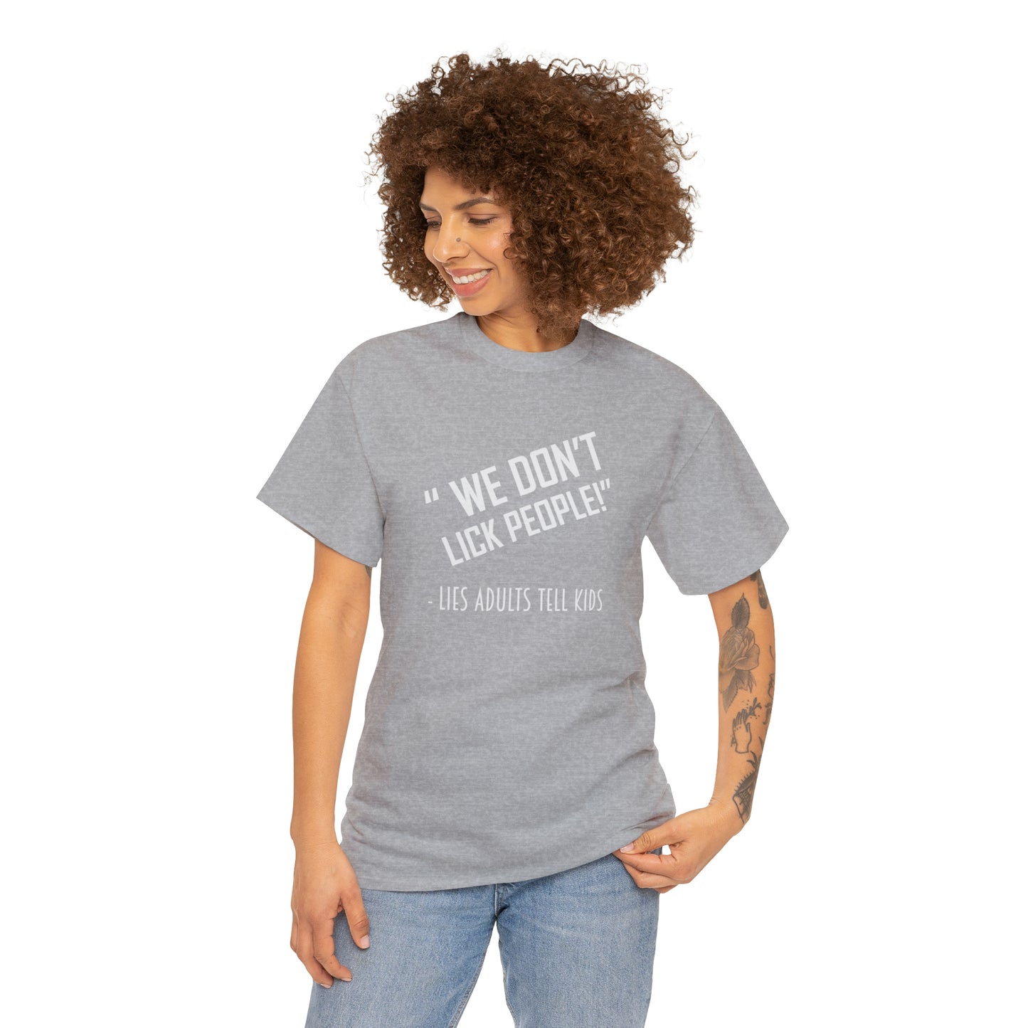 We Don't Lick People! Do We? Funny Adult T-Shirt