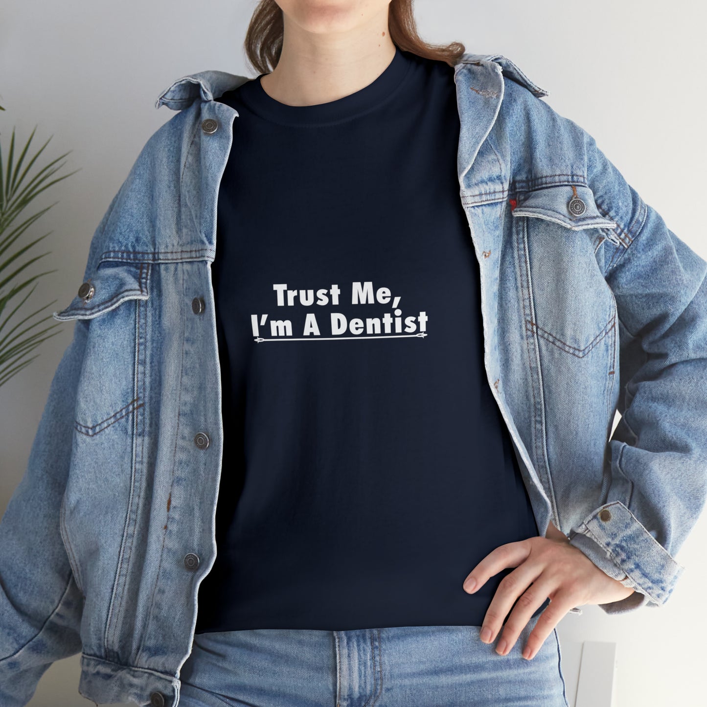 Trust Me I'm a Dentist! T-Shirt