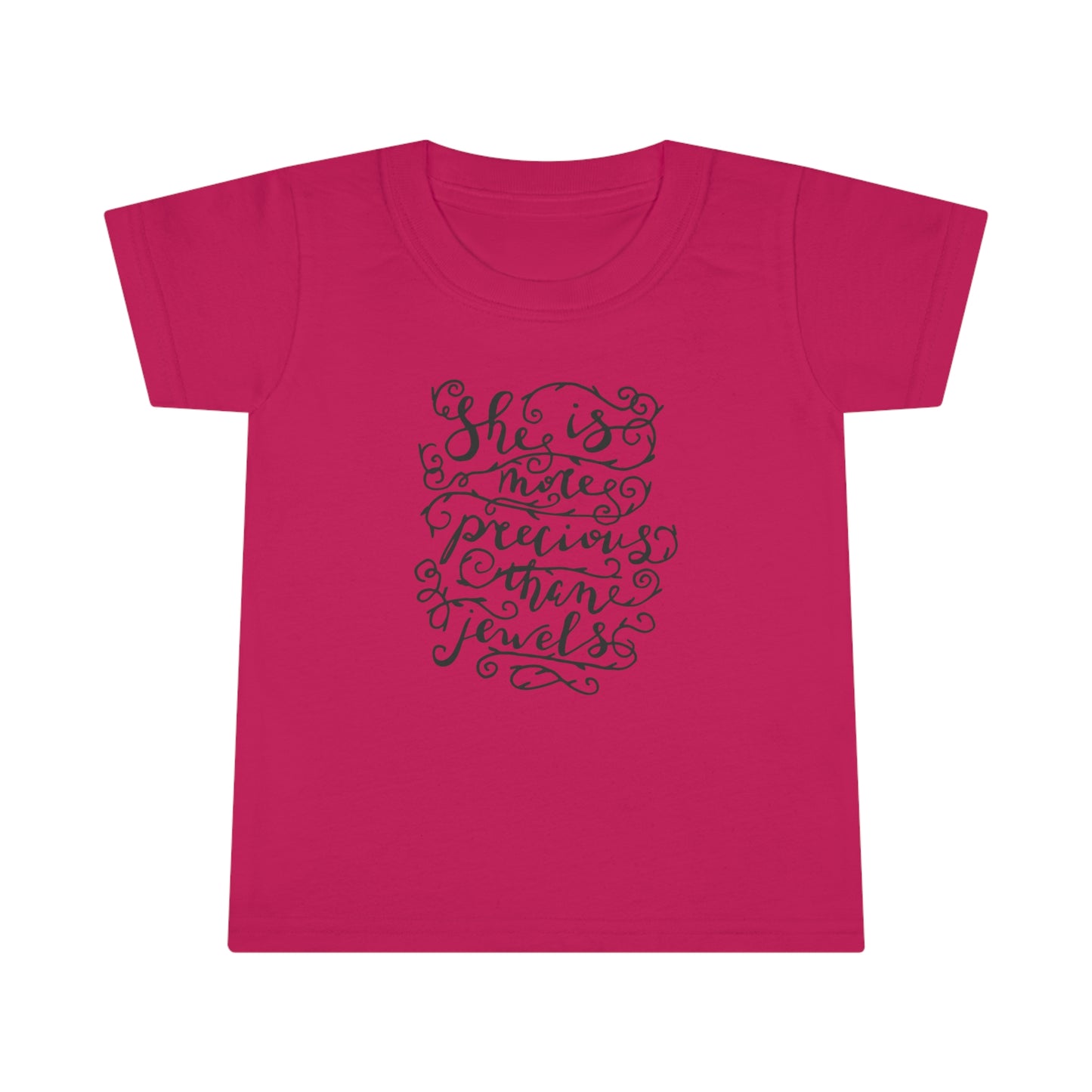 She is More Precious Than Jewels! Toddler T-Shirt