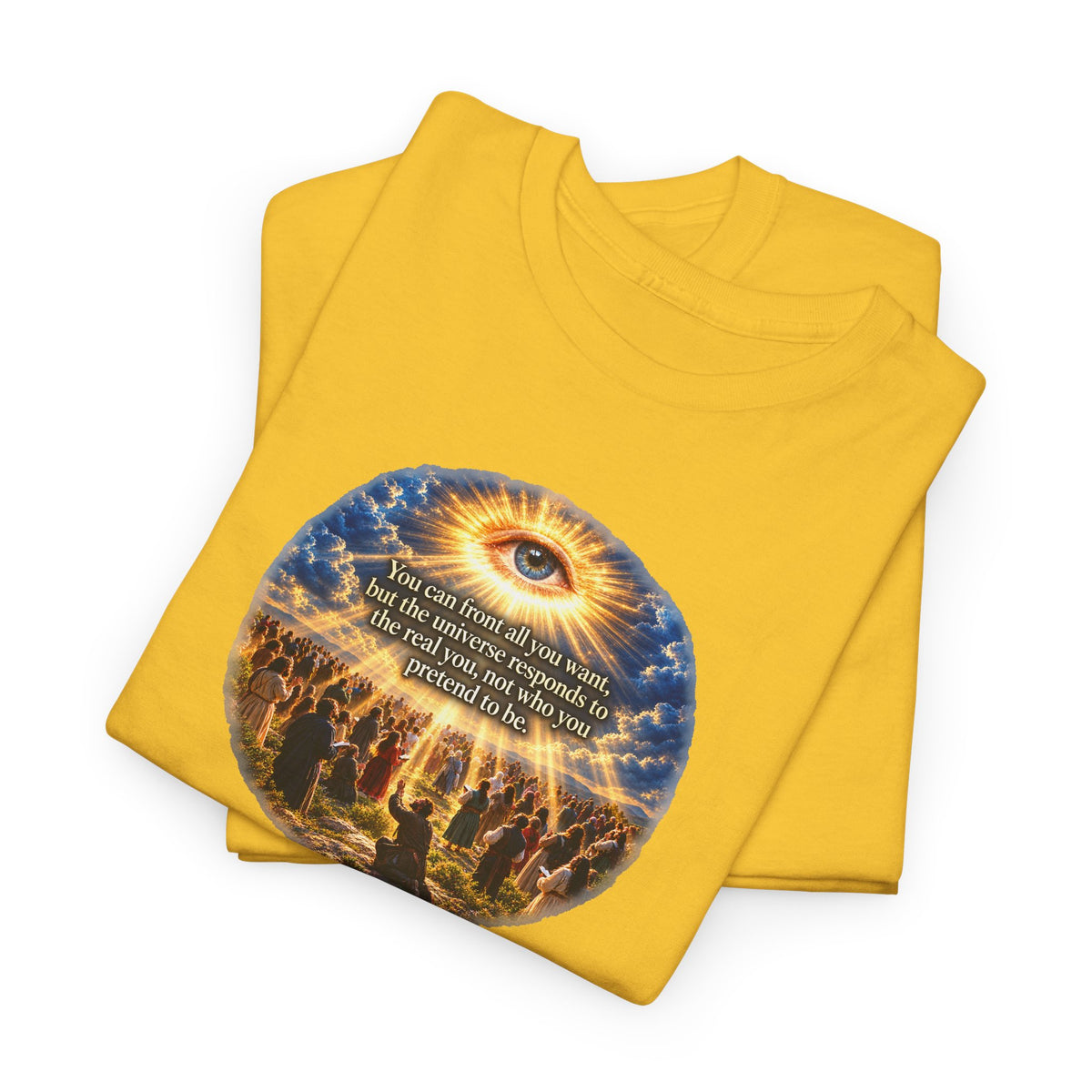 The Universe Responds to the Real 'You' Mystic Eye Graphic T-Shirt