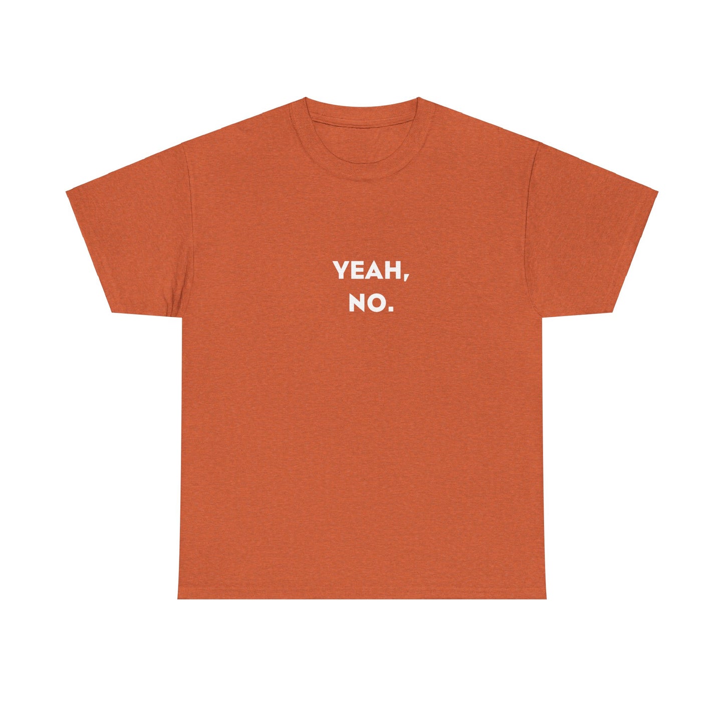 Yeah, No! Funny T-Shirt