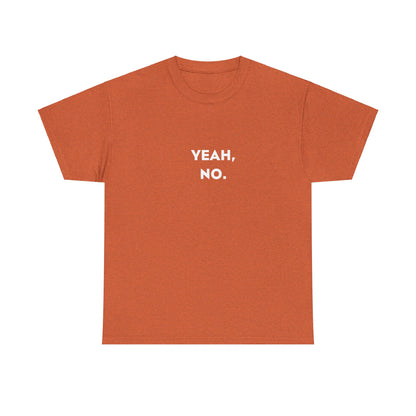 Yeah, No! Funny T-Shirt