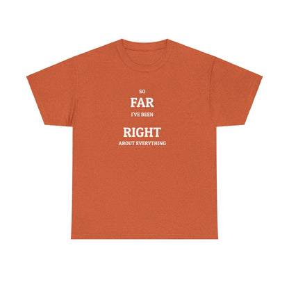 So 'Far Right' About Everything, Politics T-Shirt