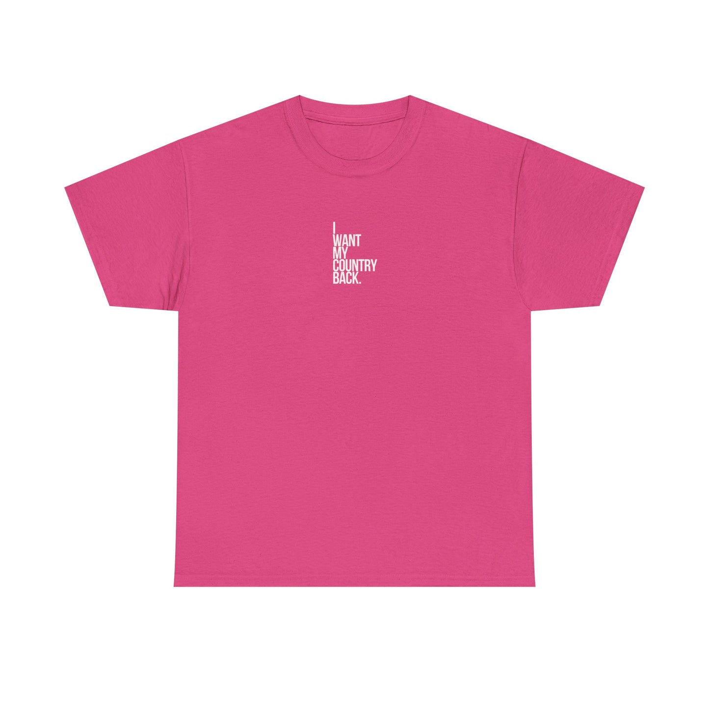 I Want My Country Back, Politics T-Shirt