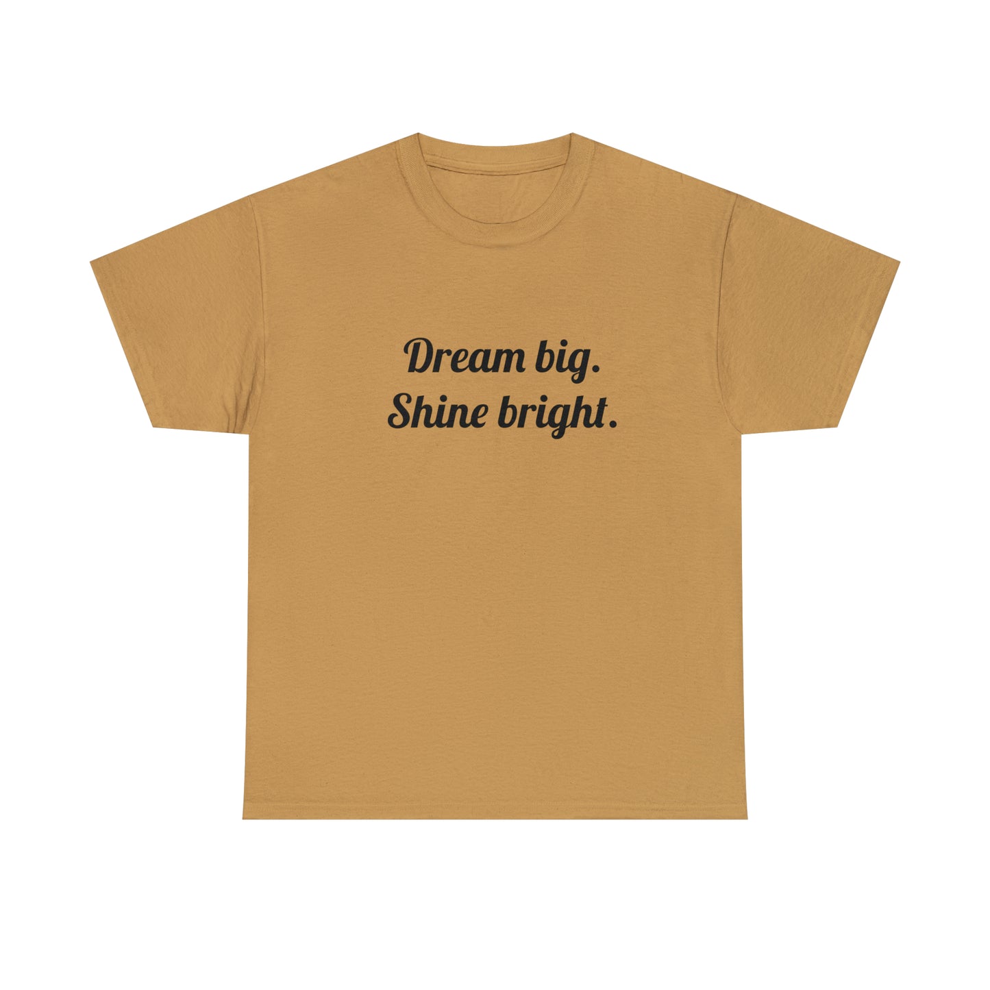 Dream Big, Shine Bright T-Shirt