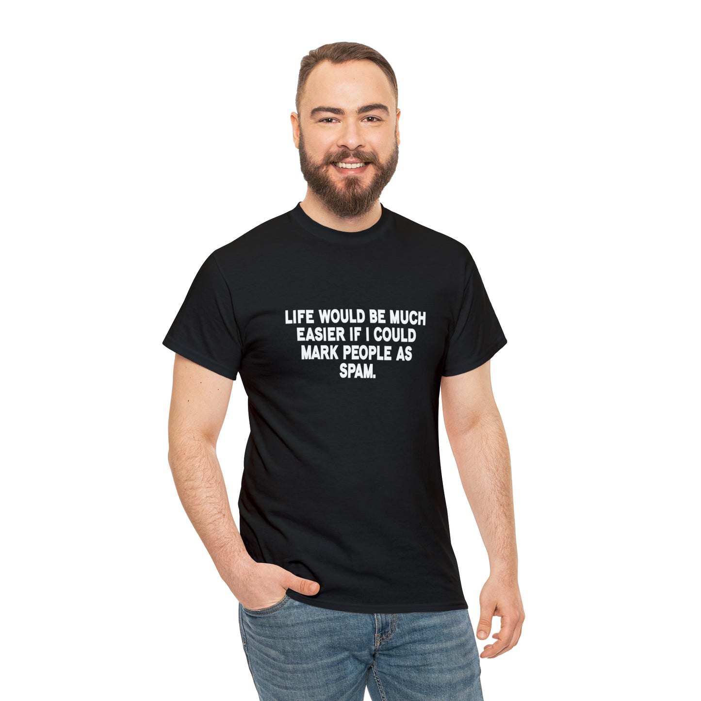 If Only I Could Mark People As Spam Funny T-Shirt