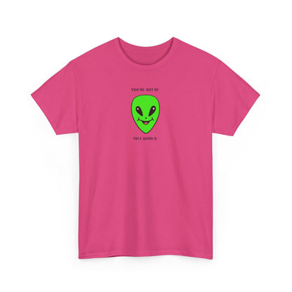 You're Out of This World, Alien T-Shirt