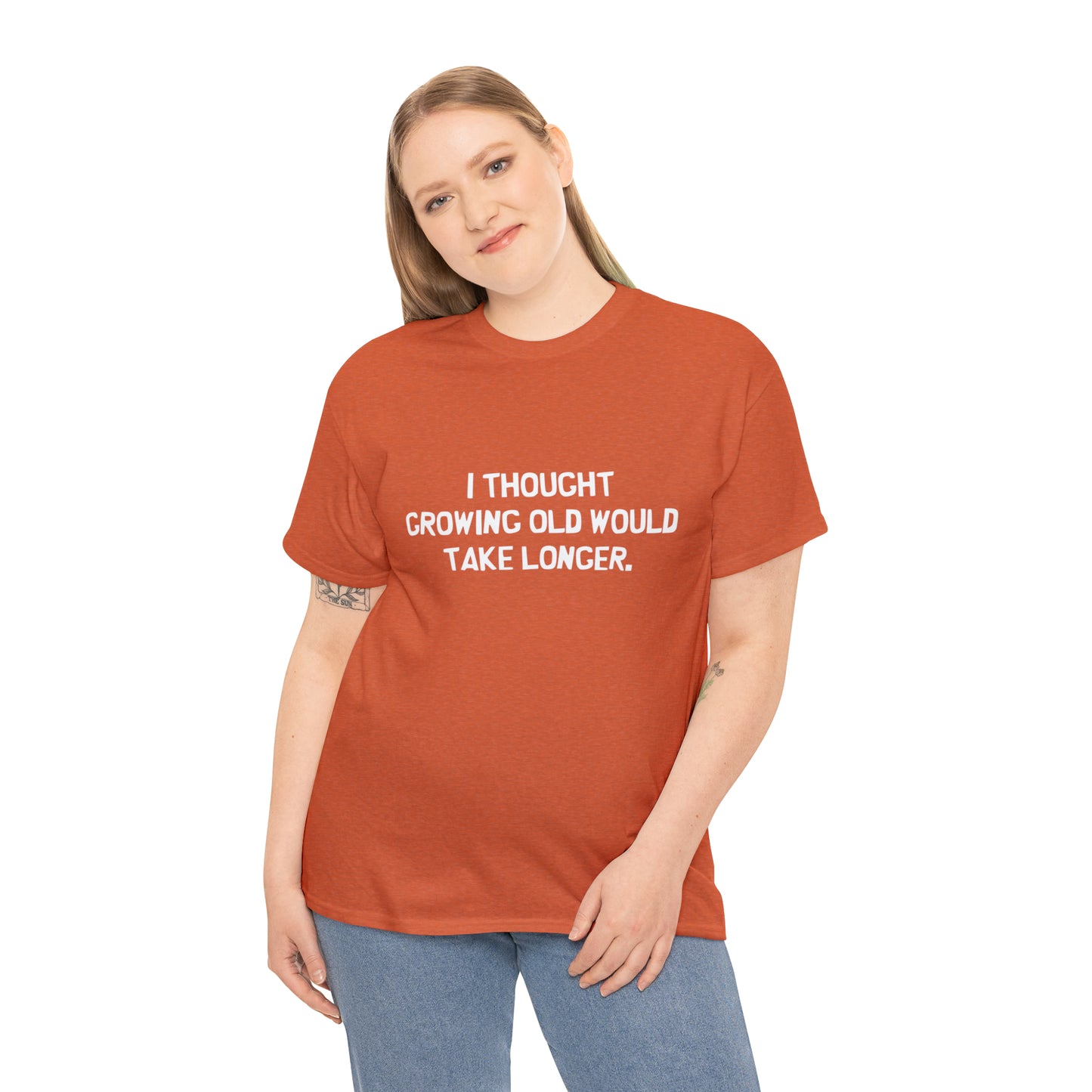 I Thought Growing Old Would Take Longer, Funny T-Shirt