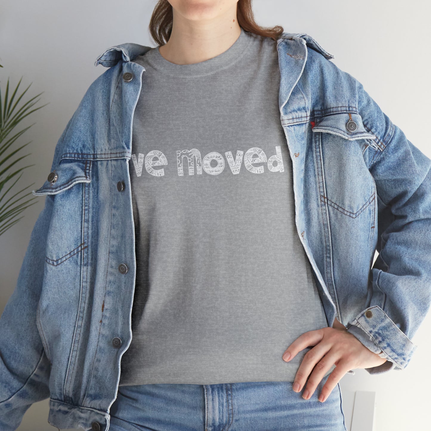 I've Moved T-Shirt