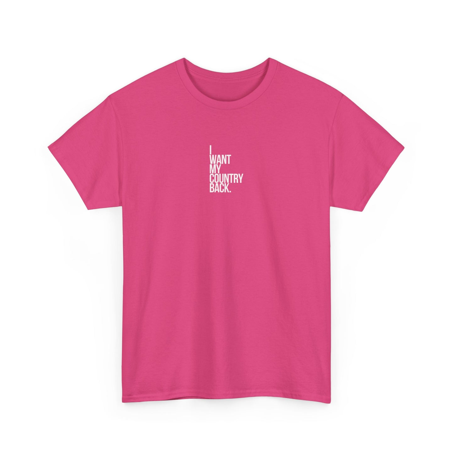 I Want My Country Back, Politics T-Shirt