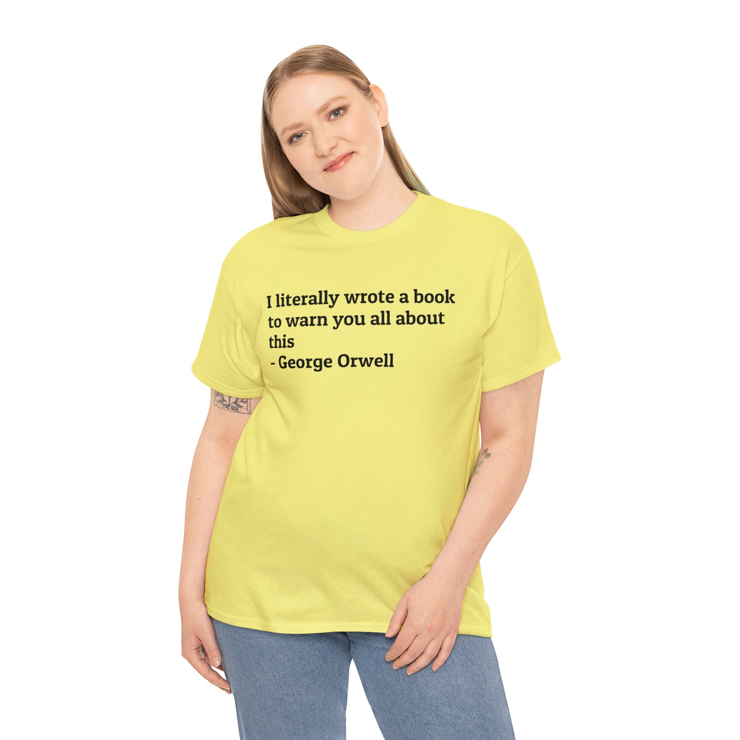 'I Literally Wrote a Book to Warn You All About This' George Orwell 1984 T-Shirt