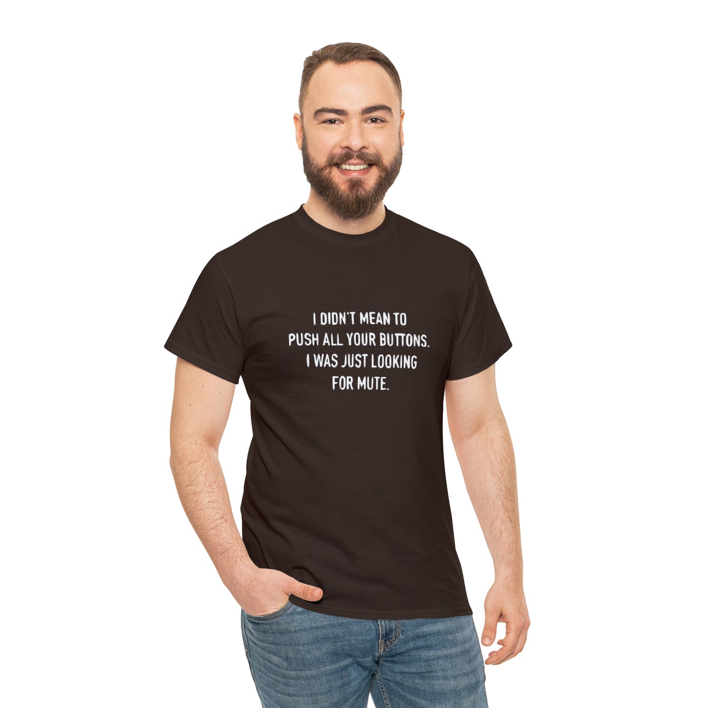 I Didn't Mean To Push Your Buttons Funny T-Shirt