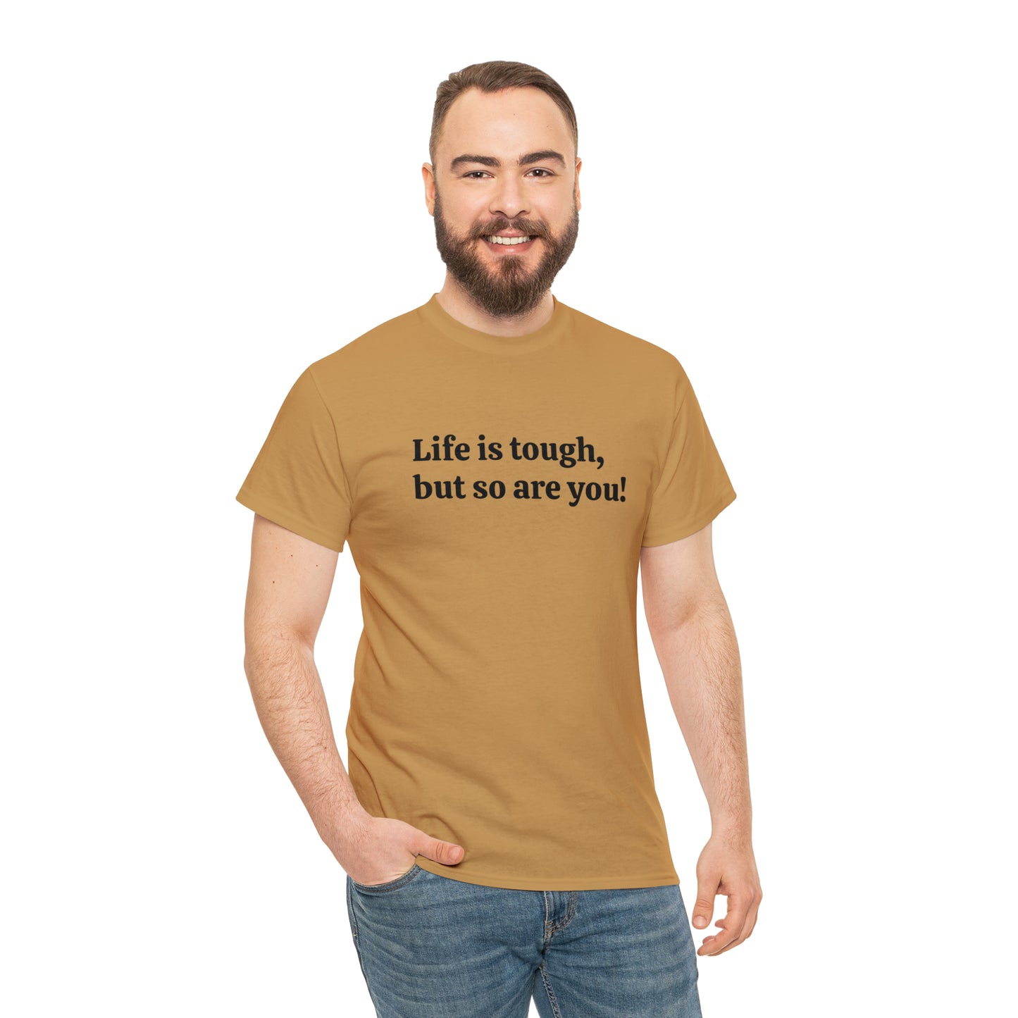 Life is Tough, But So Are You! Cotton T-Shirt