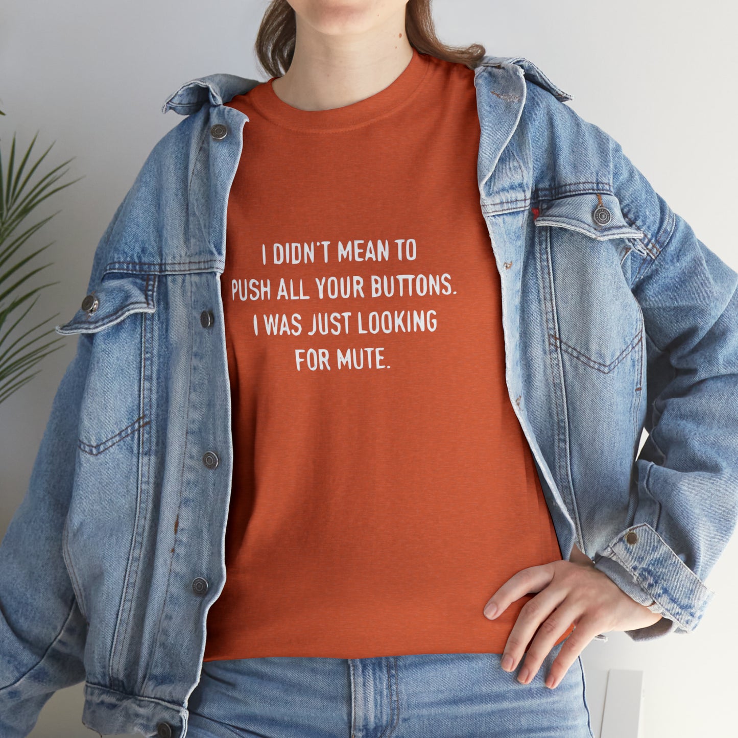 I Didn't Mean To Push Your Buttons Funny T-Shirt