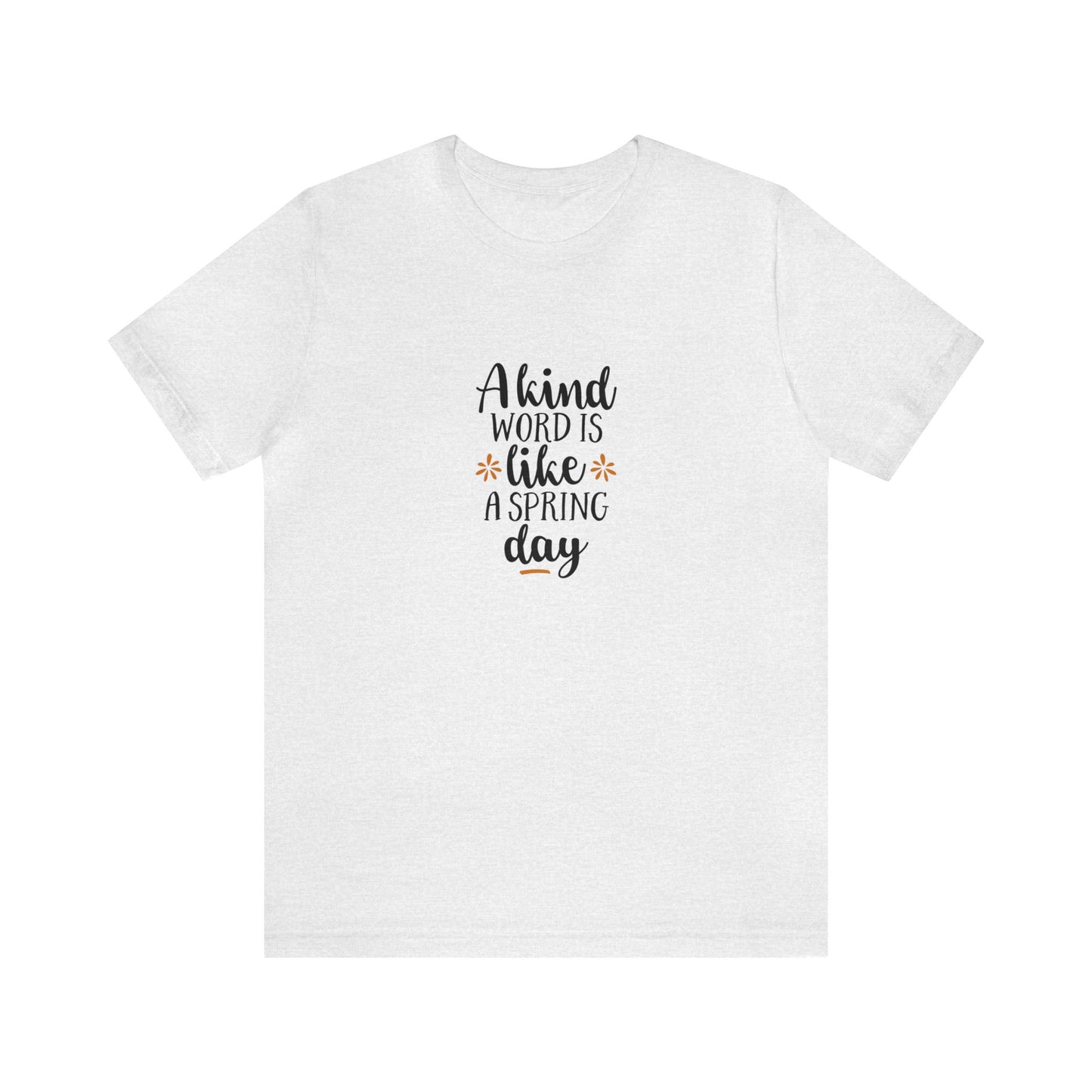A Kind Word is Like a Spring Day Jersey T-Shirt
