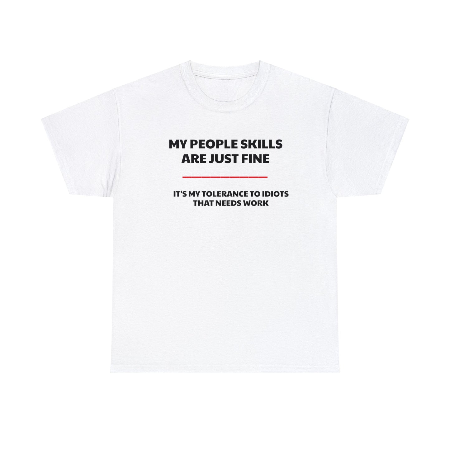 My People Skills Are Just Fine! Funny T-Shirt