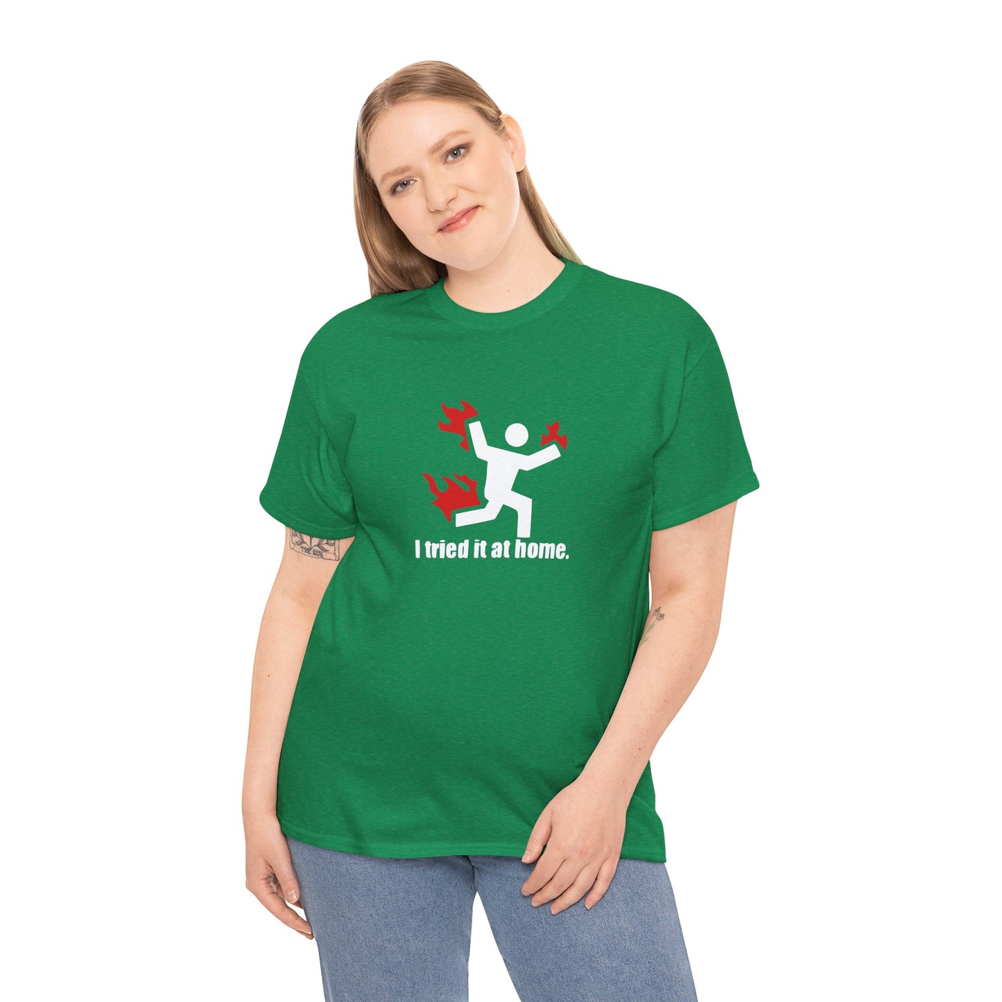 I Tried It At Home, Risk Taker Funny T-Shirt