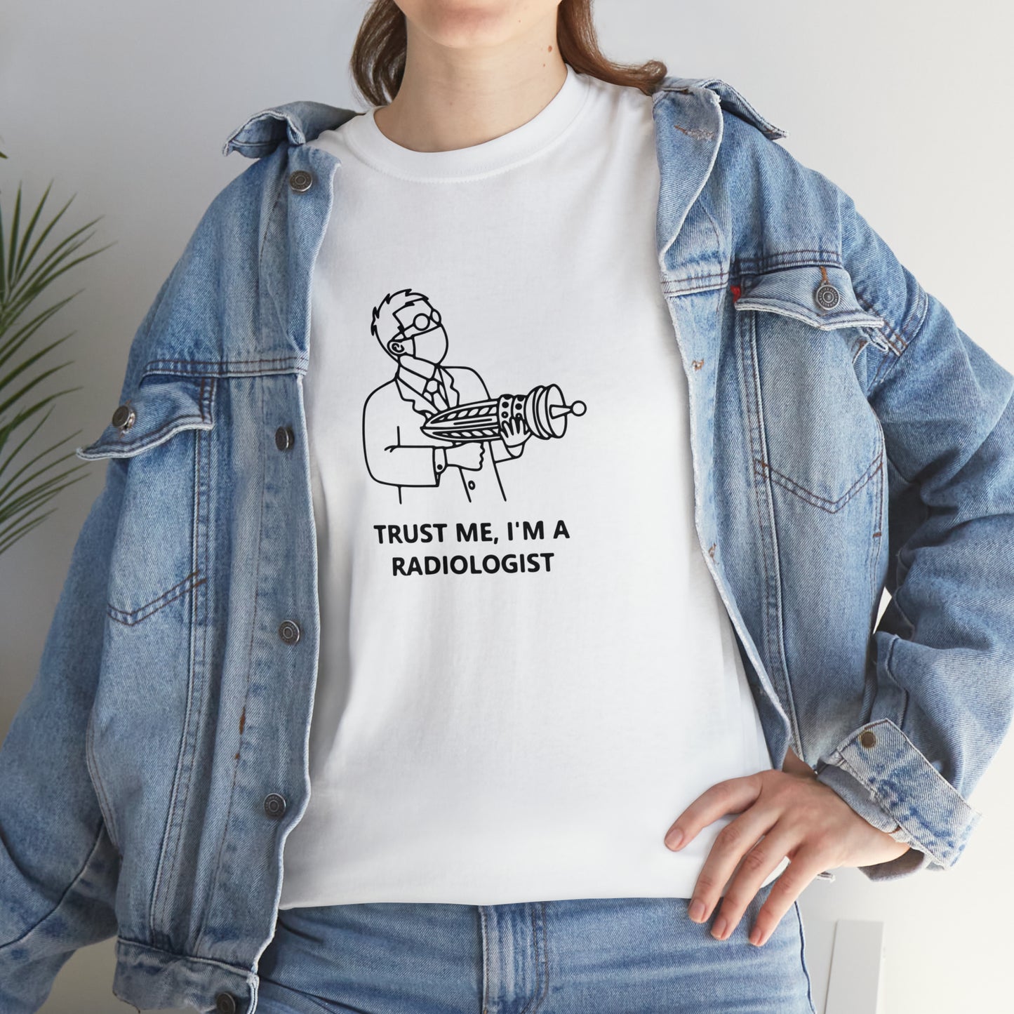 Trust Me I'm a Radiologist T-Shirt