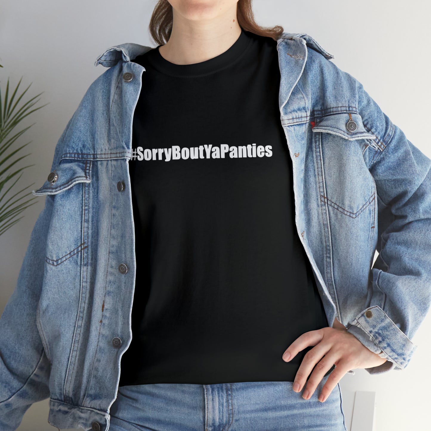 Sorry About Your Panties Funny T-Shirt