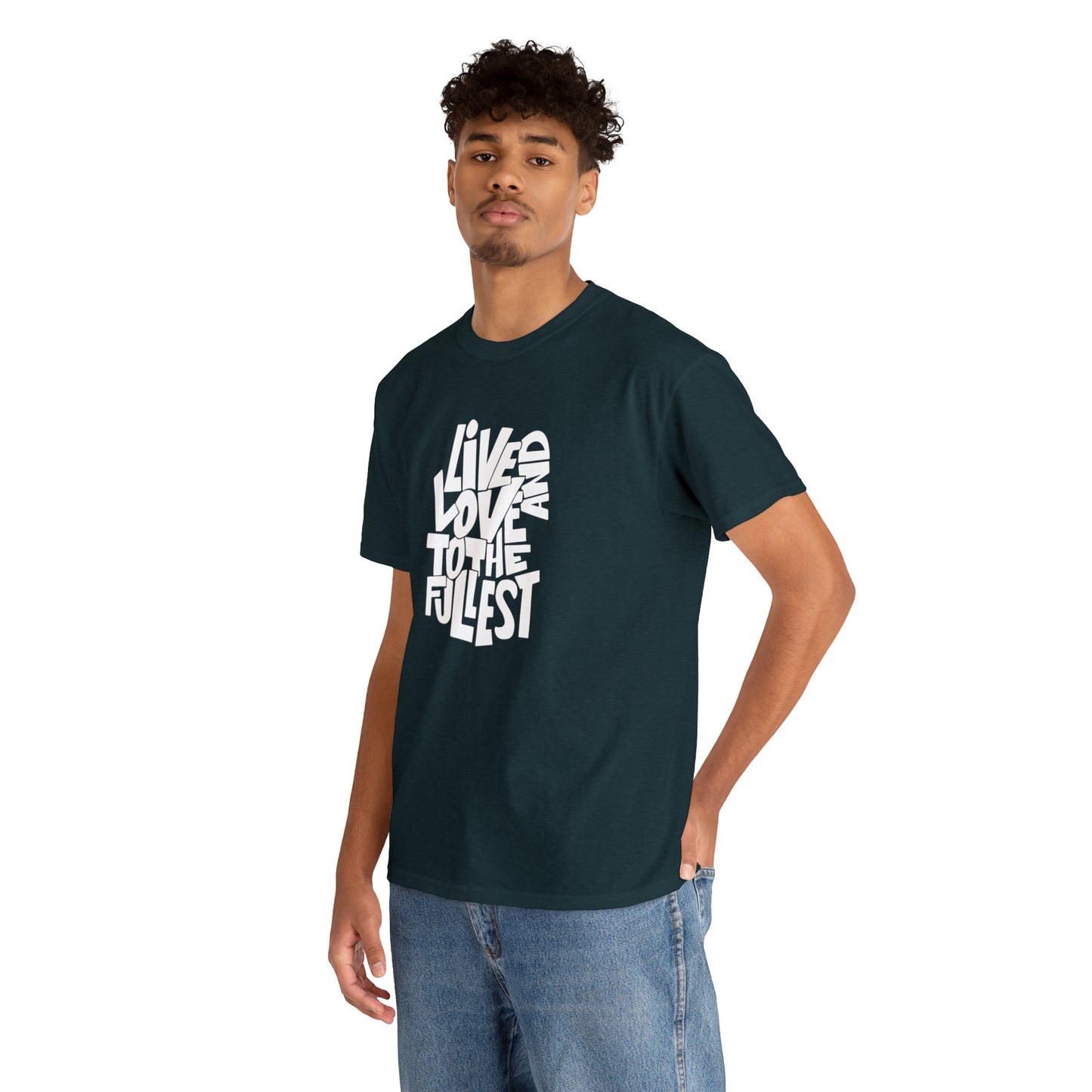 Live And Love To The Fullest T-Shirt