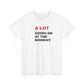 A Lot Going On At The Moment T-Shirt