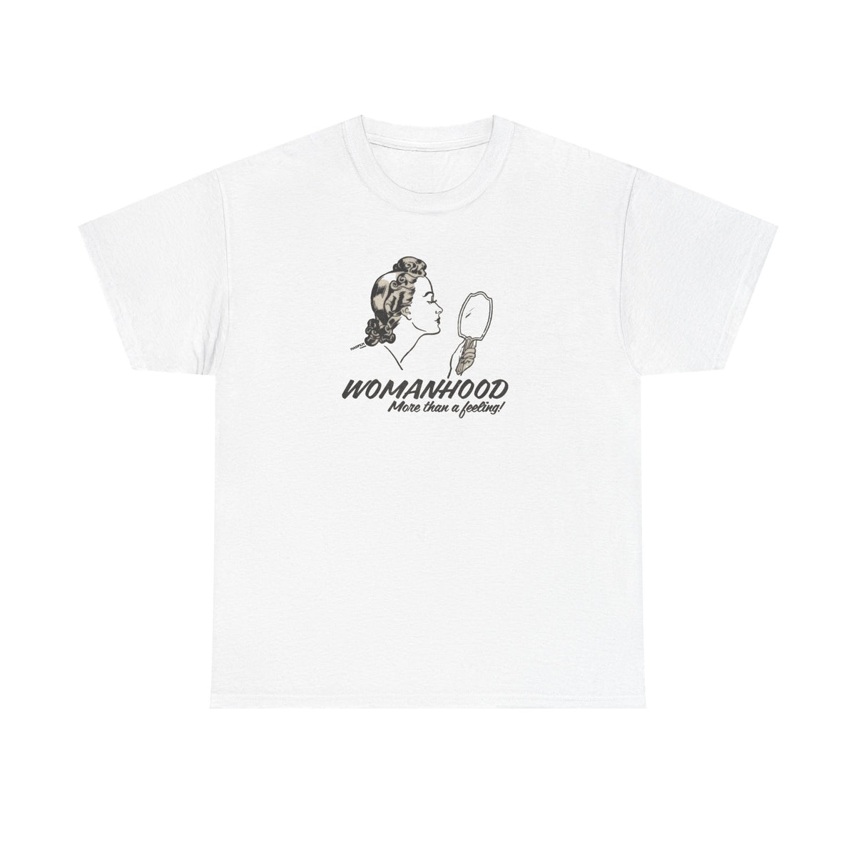 Womanhood, More Than a Feeling, Anti-Trans T-Shirt