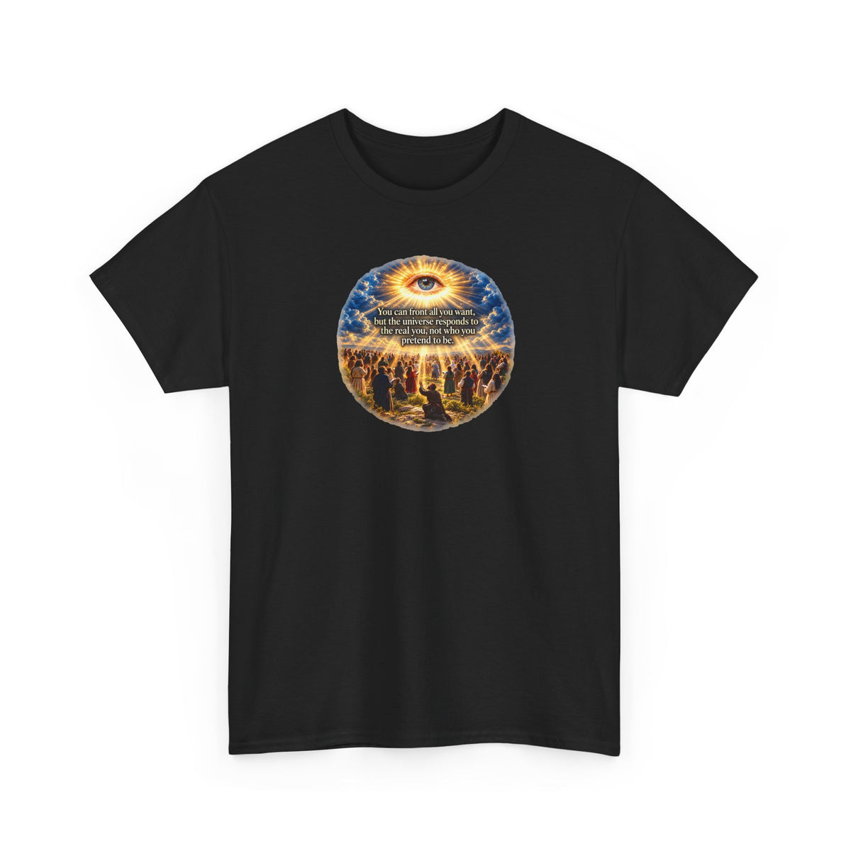 The Universe Responds to the Real 'You' Mystic Eye Graphic T-Shirt