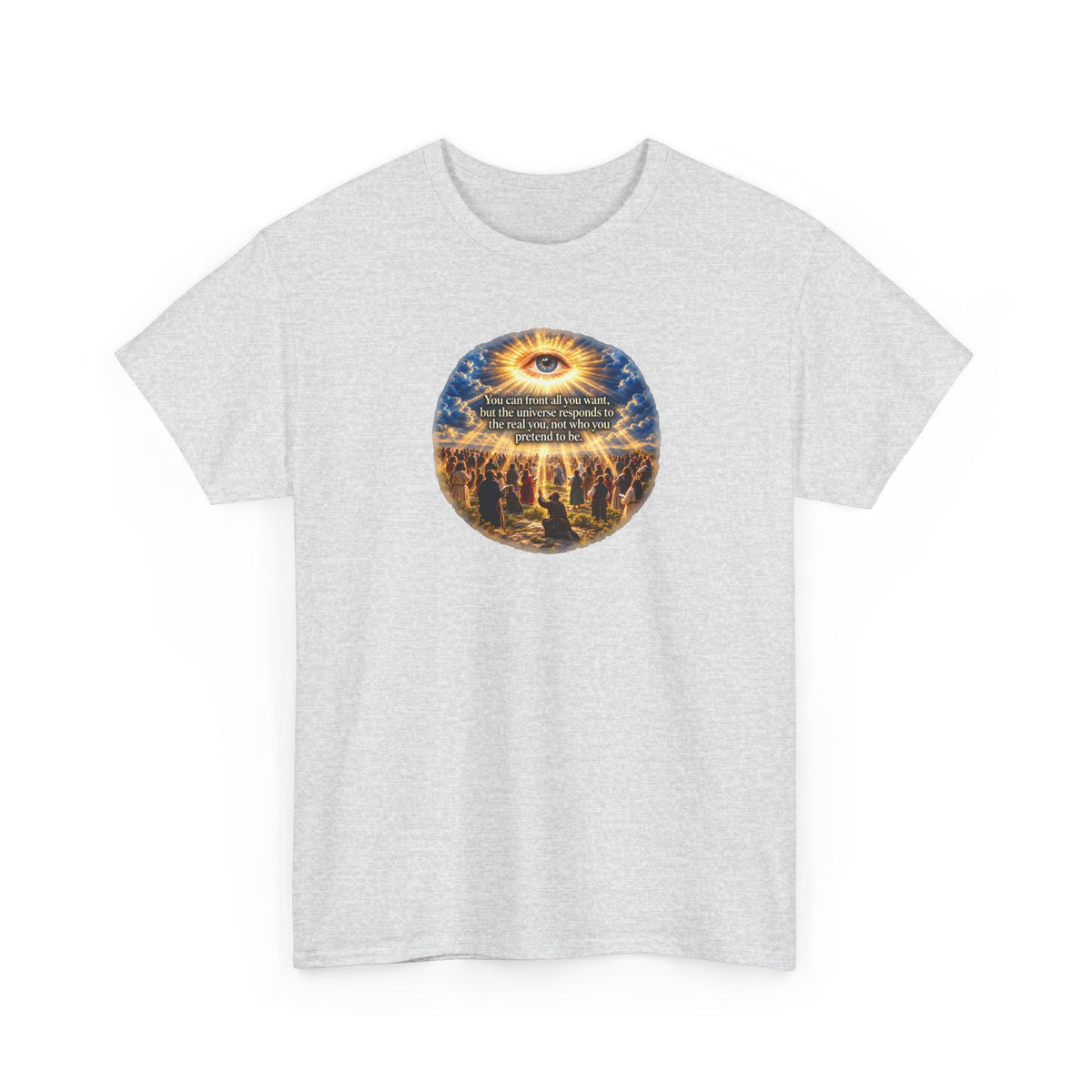 The Universe Responds to the Real 'You' Mystic Eye Graphic T-Shirt