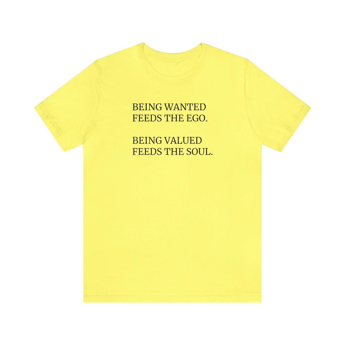 Being Valued Feeds the Soul, Soft Jersey T-Shirt