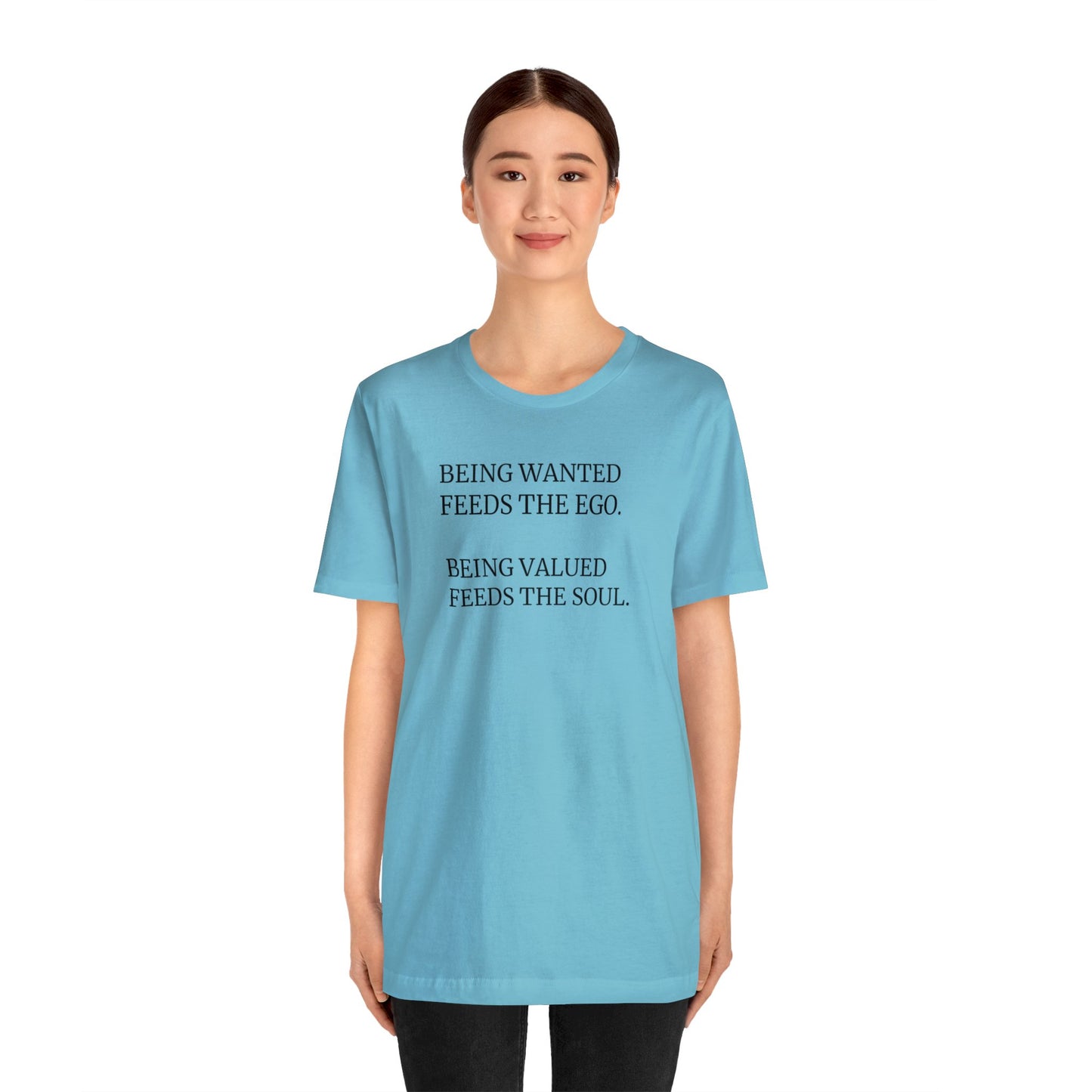 Being Valued Feeds the Soul, Soft Jersey T-Shirt