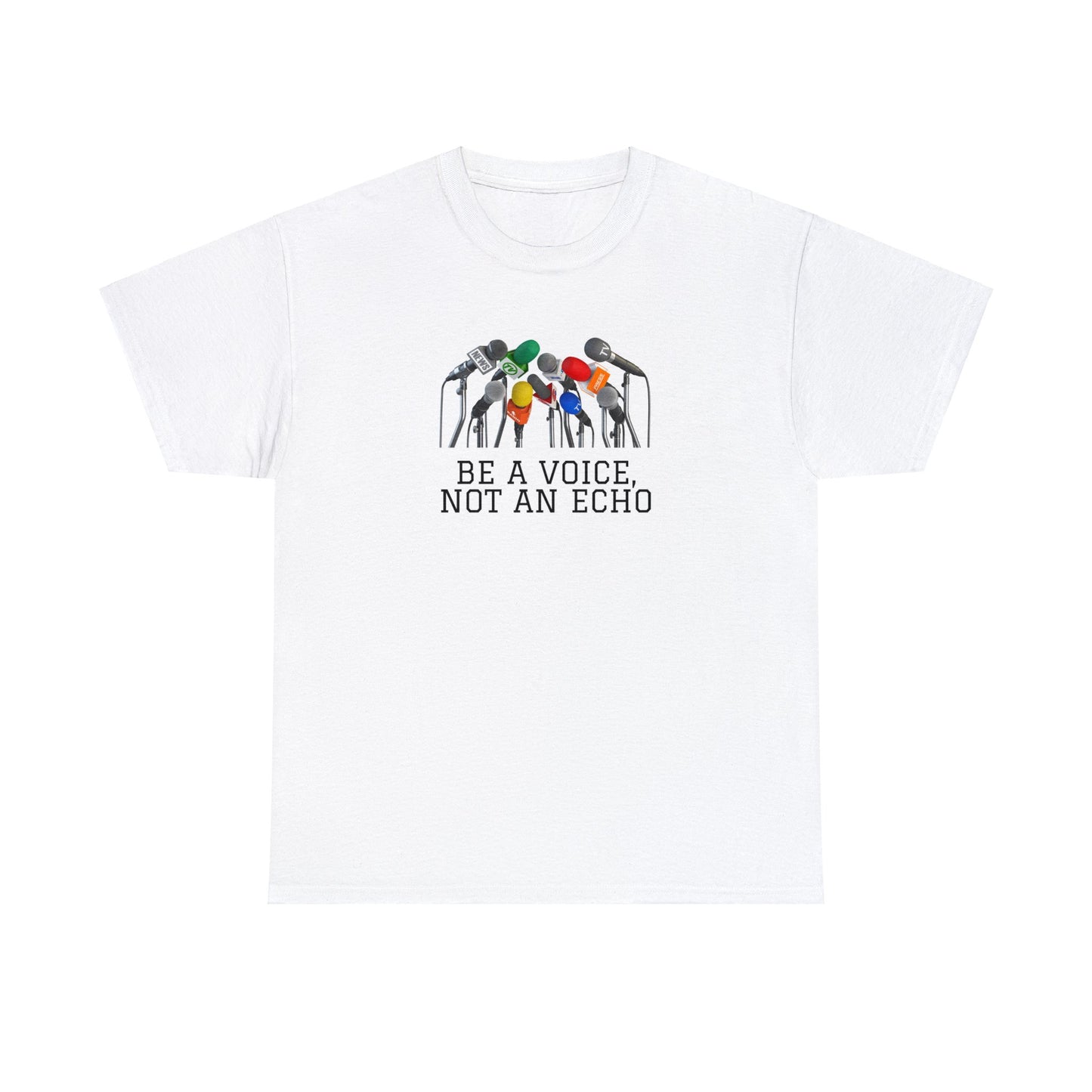 Be a Voice, Not an Echo, Cotton T-Shirt