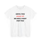 Until You Wake Up We Will Fight For You T-Shirt