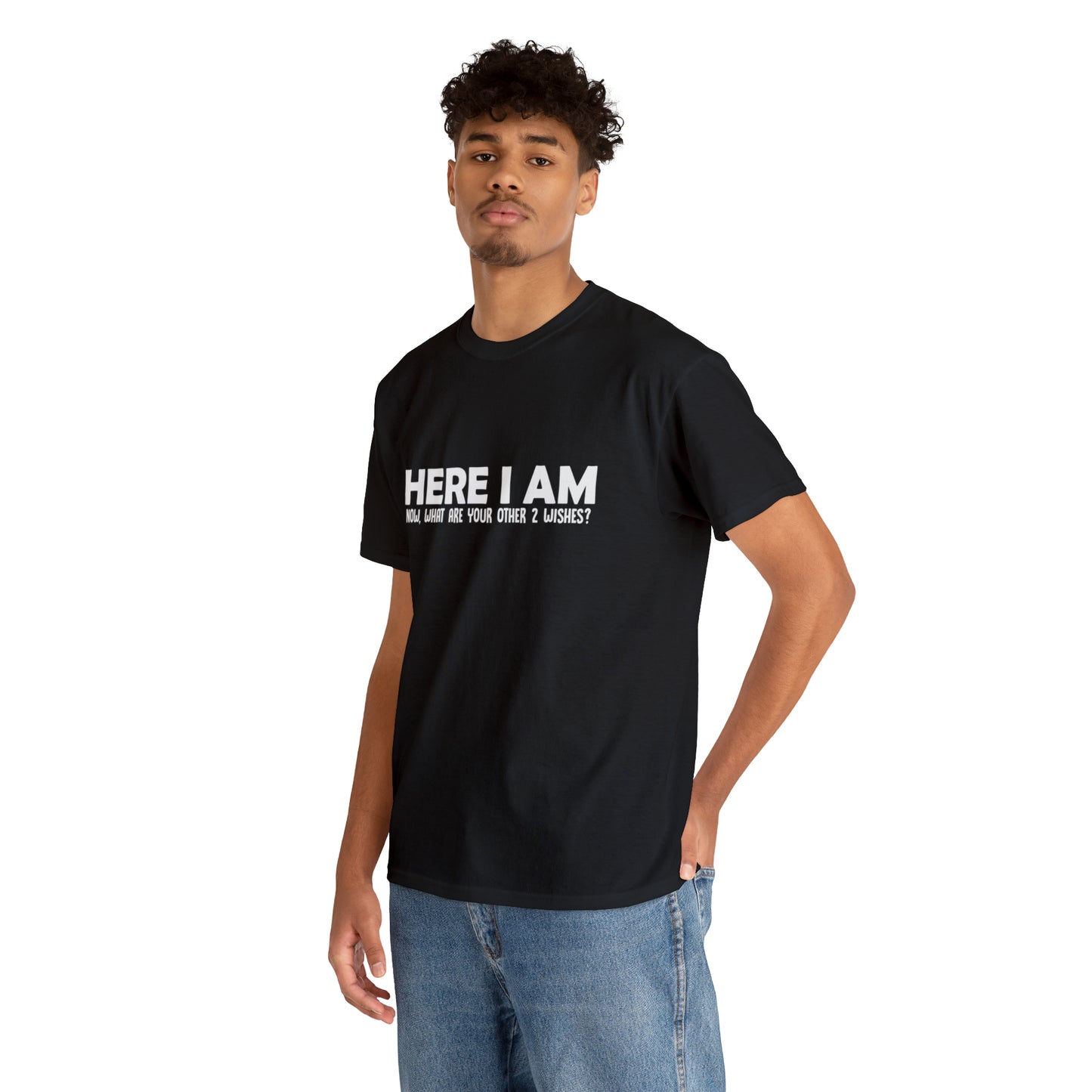 Here I Am, Two Wishes Funny T-Shirt