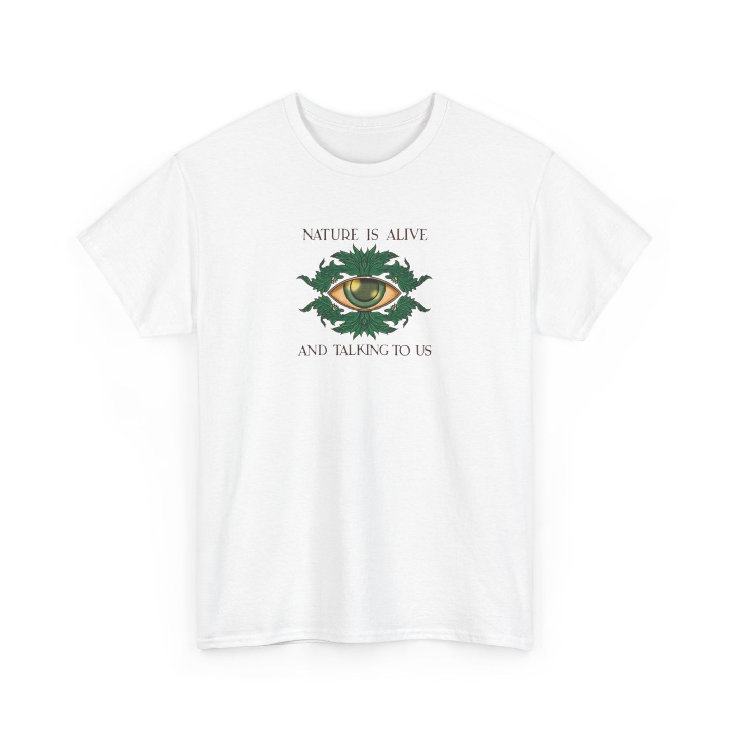 Nature is Alive and Talking to Us, Goddess Gaia T-Shirt