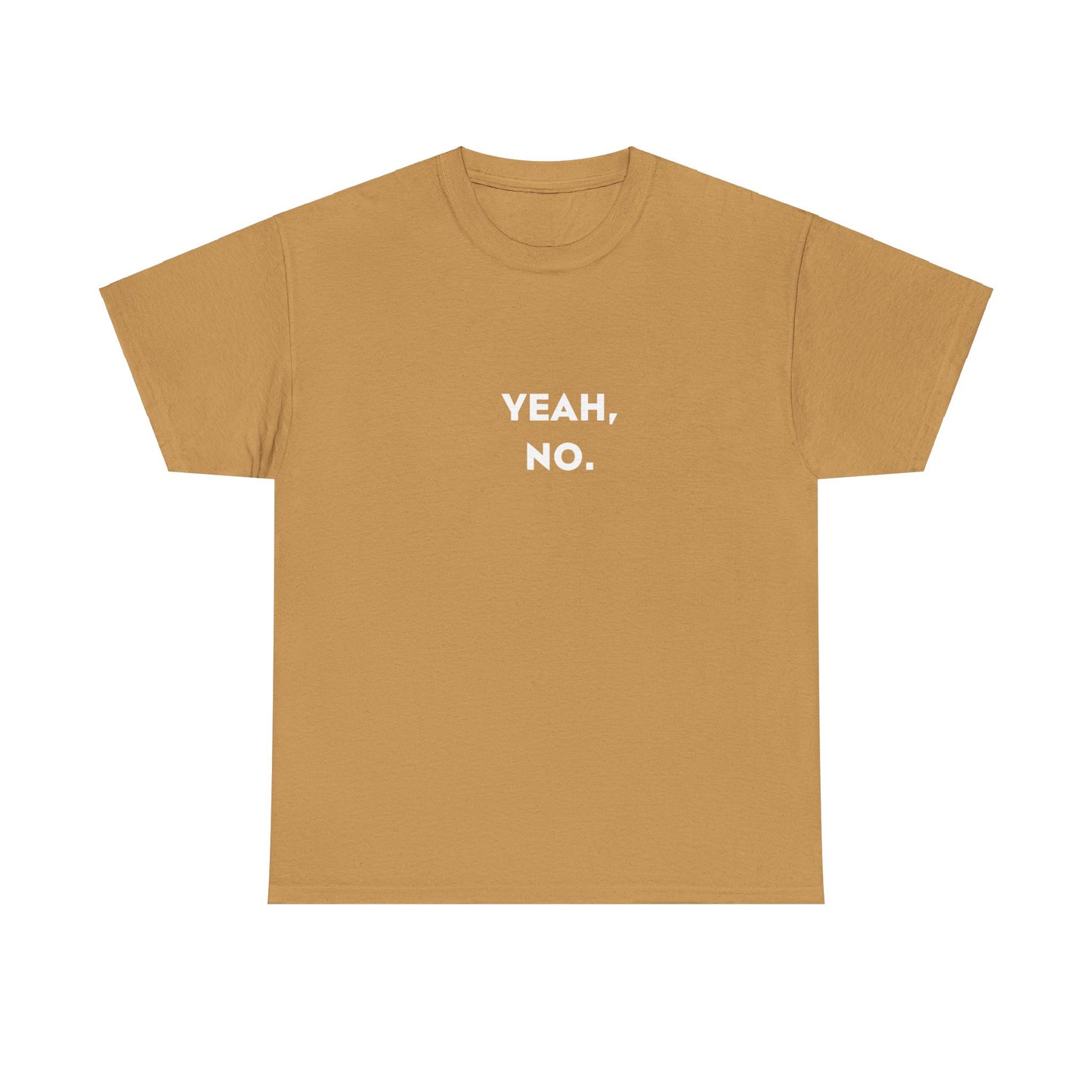 Yeah, No! Funny T-Shirt