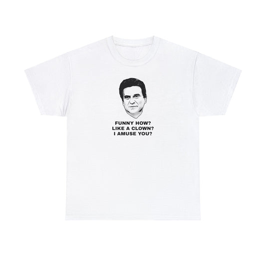 Funny How? Joe Pesci Goodfellas T-Shirt