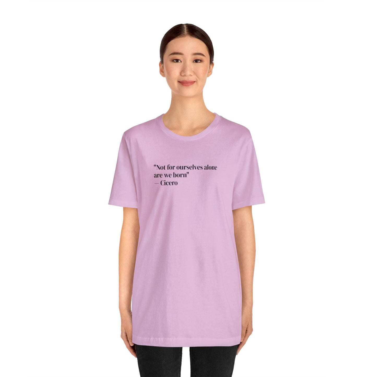 Not For Ourselves Alone Are We Born, Spiritual T-Shirt