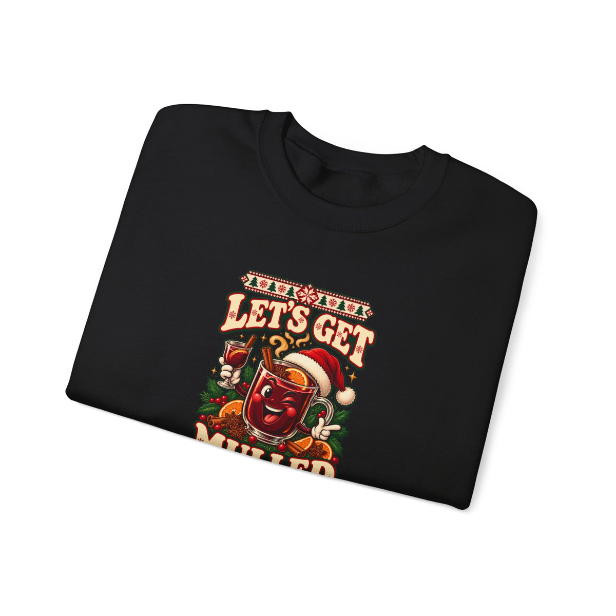 Funny Adult Christmas Jumpers: 'Let’s Get Mulled' Christmas Crewneck