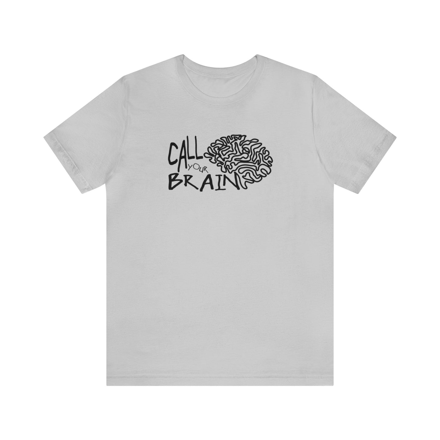 Call Your Brain! Unisex Jersey T-Shirt