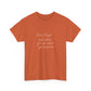 Don't Forget God When You Get What You Prayed For T-Shirt