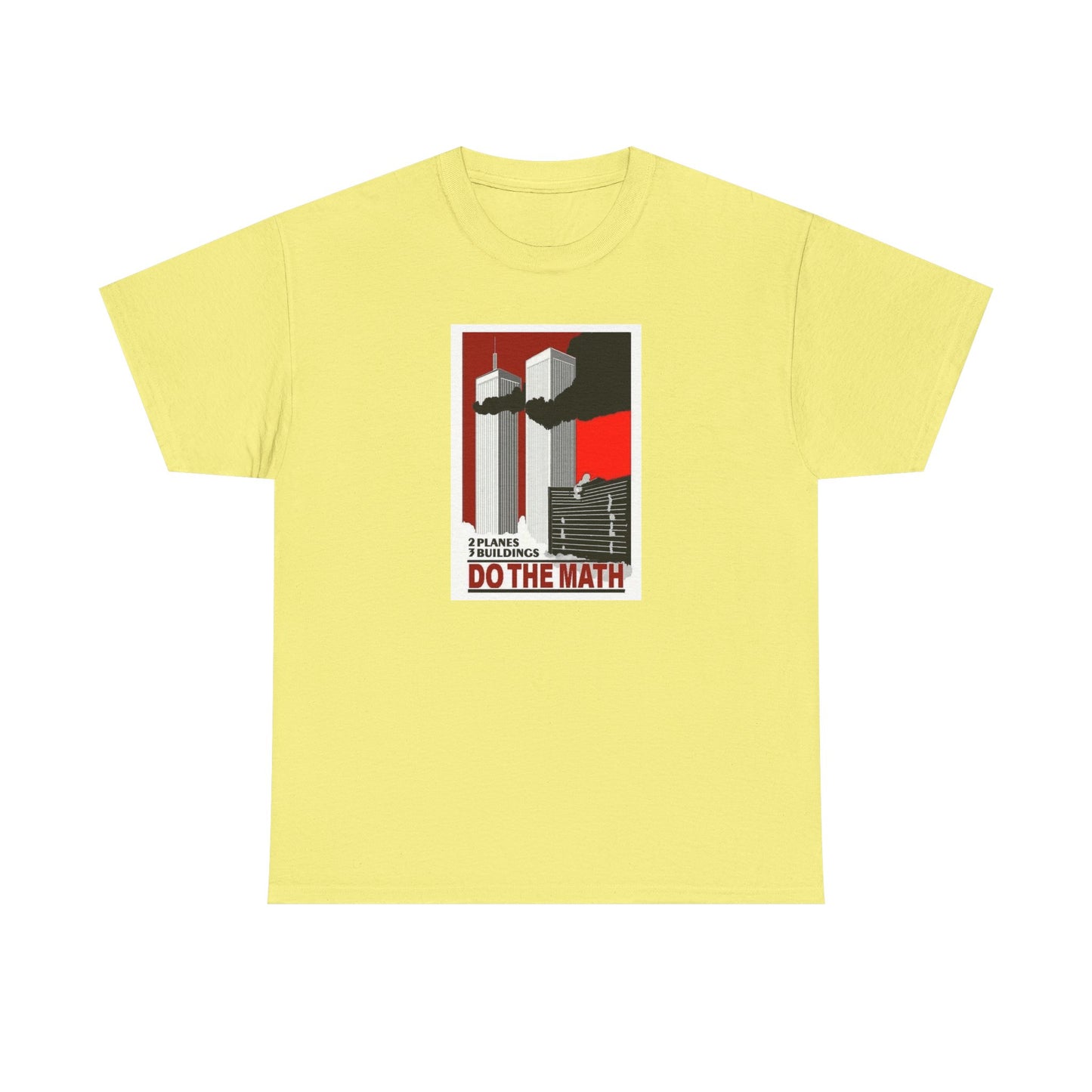 Two Planes, Three Buildings, Do the Math T-Shirt