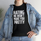 Hating Me Won't Make You Pretty! Cotton T-Shirt Funny Gift