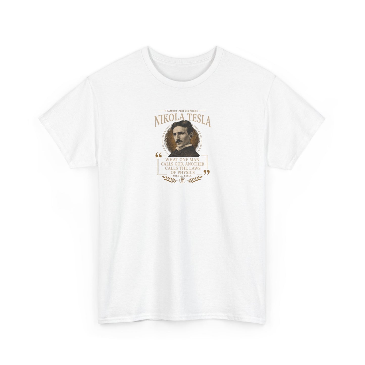 Nikola Tesla on the Divine Order of the Universe, Philosophy Tribute T-Shirt