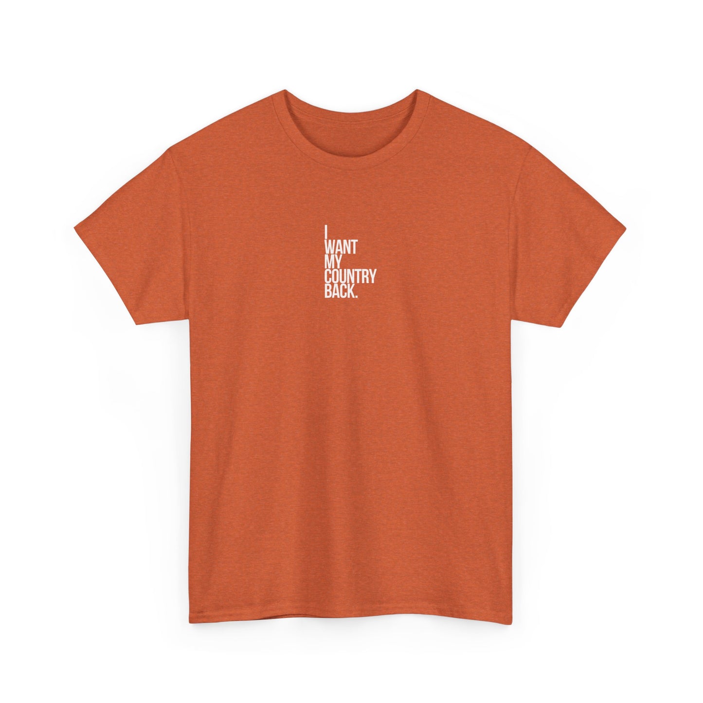 I Want My Country Back, Politics T-Shirt